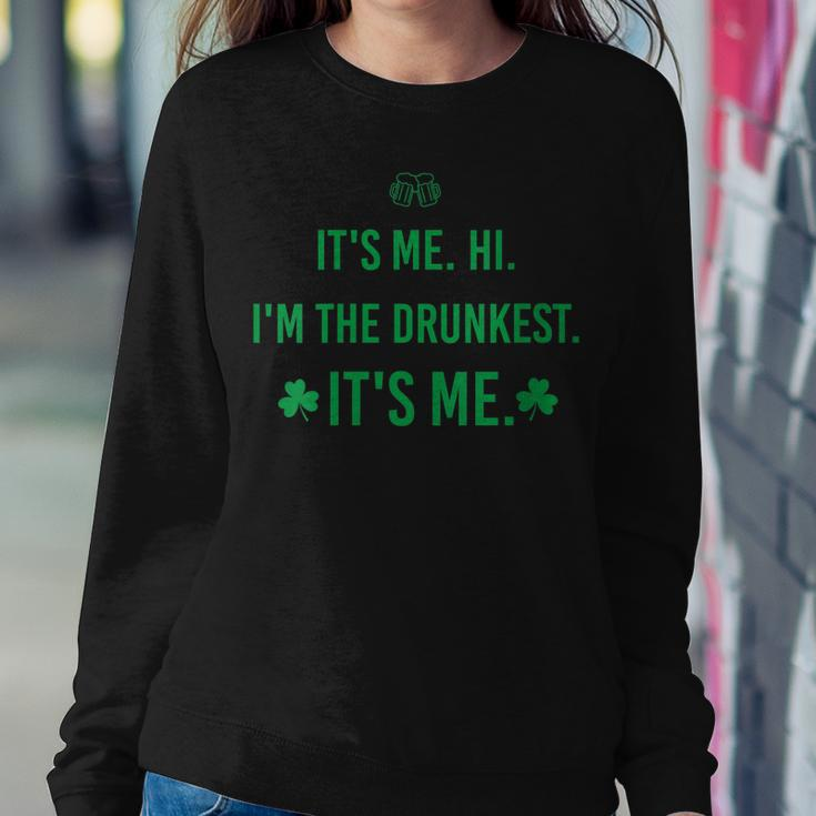 Womens Its Me Hi Im The Drunkest Its Me Humor Patrick Day Women Sweatshirt Unique Gifts