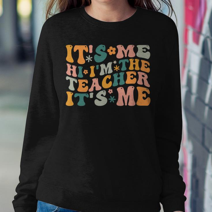 Its Me Hi Im The Teacher Its Me Funny Teacher  Women Crewneck Graphic Sweatshirt Personalized Gifts