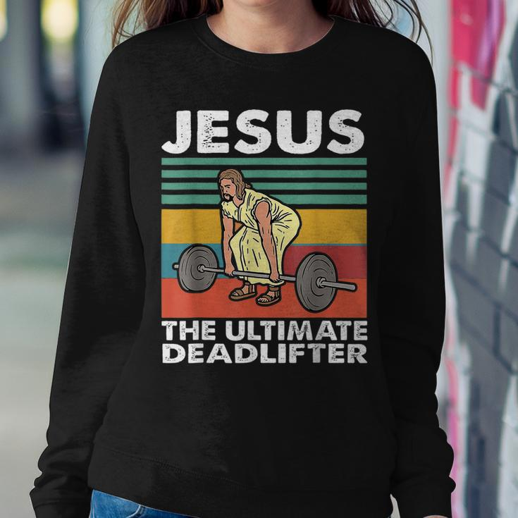 Jesus The Ultimate Deadlifter Jesus Lifting Gym Women Sweatshirt Unique Gifts