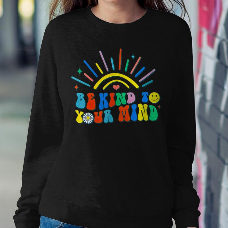 Be Kind To Your Mind Groovy Mental Health Matters On Back Women Sweatshirt Unique Gifts