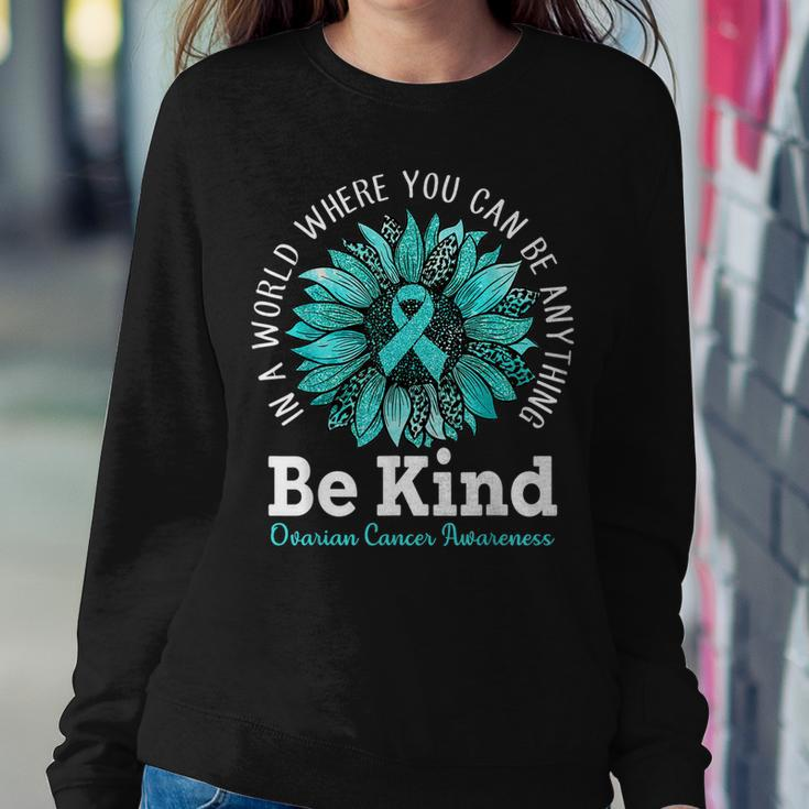Be Kind Ovarian Cancer Awareness Ribbon Sunflower Kindness Women Sweatshirt Unique Gifts