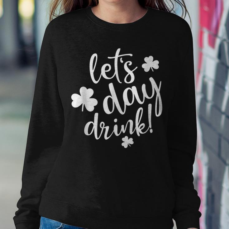 Lets Day Drink St Pattys Day Shamrock Green Top Women Women Crewneck Graphic Sweatshirt Funny Gifts