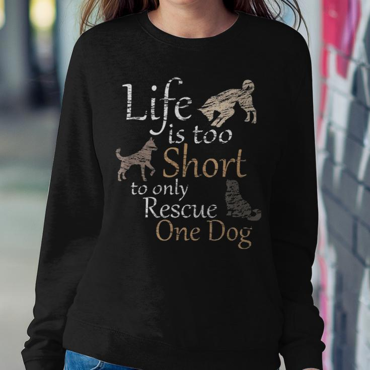 Life Is Too Short To Only Rescue One Dog Foster Mom Gift Women Crewneck Graphic Sweatshirt Funny Gifts