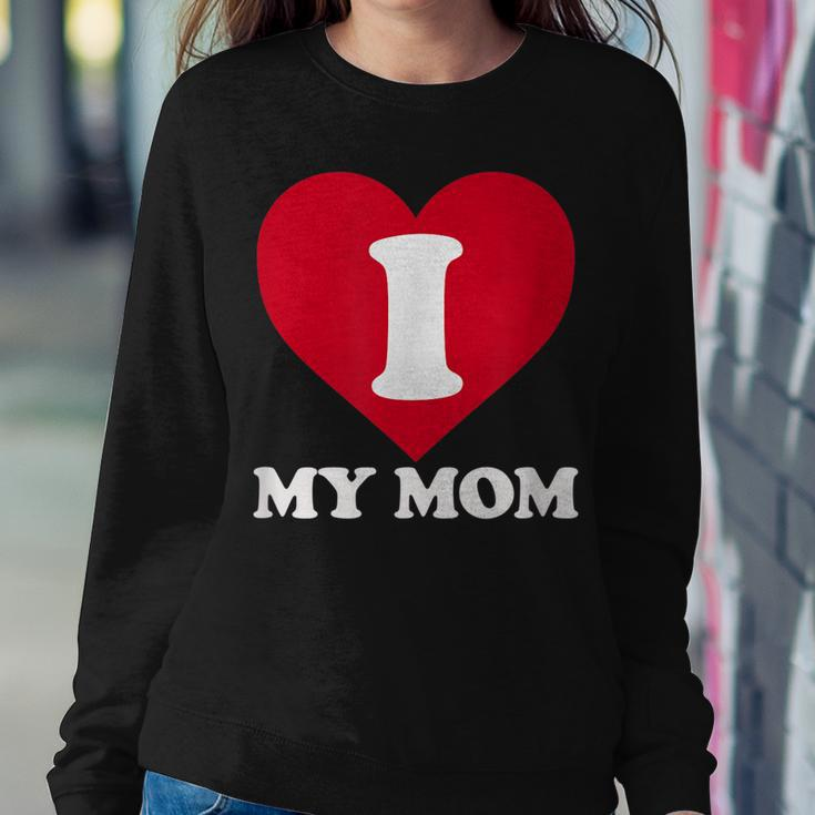 I Love My Mom- A For To Show Our Super Heroine Our Love Women Sweatshirt Unique Gifts