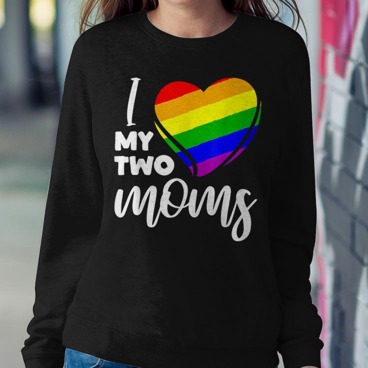 I Love My Two Moms Gay Pride Lgbt FlagLesbian Women Sweatshirt Unique Gifts