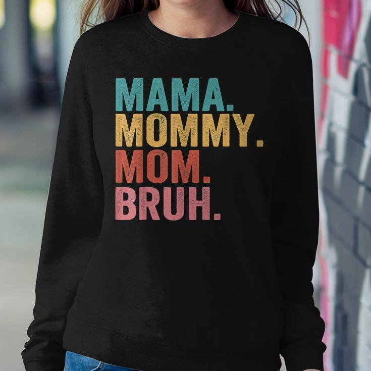 Mama To Mommy To Mom To Bruh Mommy And Me Boy Mom Life Women Sweatshirt Unique Gifts
