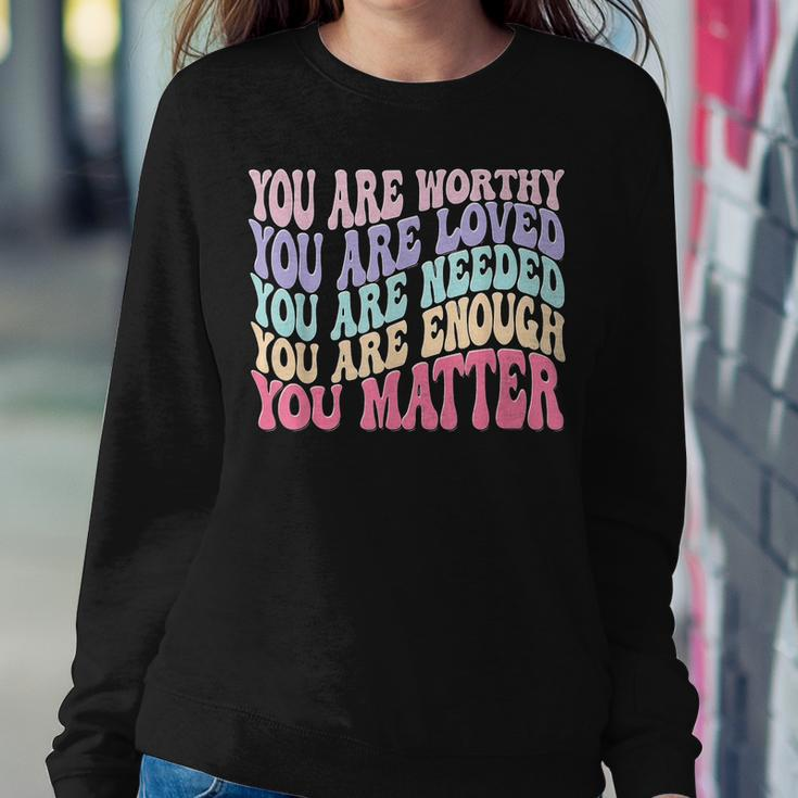 You Matter Kindness Be Kind Groovy Mental Health Awareness Women Sweatshirt Unique Gifts