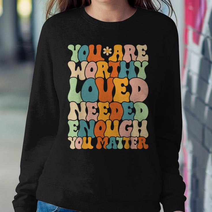You Are Matter Kindness Be Kind Groovy Mental Health Women Sweatshirt Unique Gifts