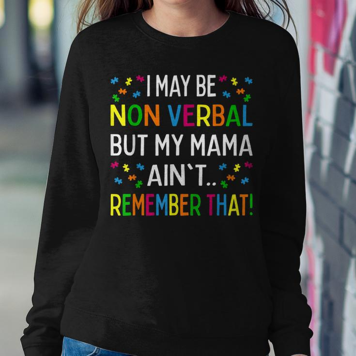 I May Be Non Verbal But My Mama Aint Remember That Autism Women Sweatshirt Unique Gifts