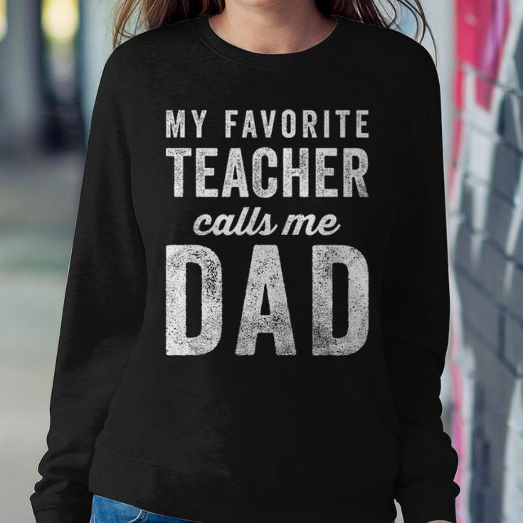 Mens My Favorite Teacher Calls Me Dad Fathers Day Top V2 Women Crewneck Graphic Sweatshirt Funny Gifts