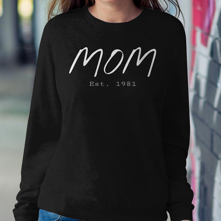 Womens Mom Est 1981 Birthday Clothing For Mom Women Sweatshirt Unique Gifts