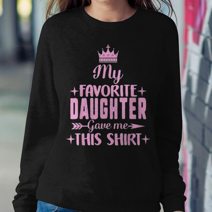 My Favorite Daughter Gave Me This Fathers Day Gift Dad V2 Women Crewneck Graphic Sweatshirt Funny Gifts