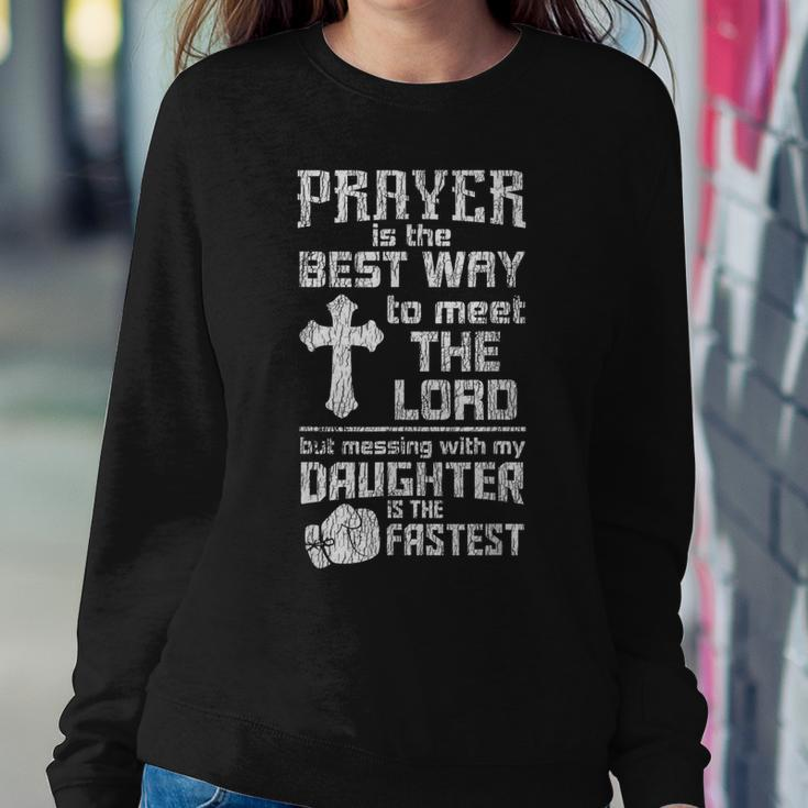 Prayer Is The Best Way To Meet The Lord Dad Daughter Father Women Sweatshirt Unique Gifts