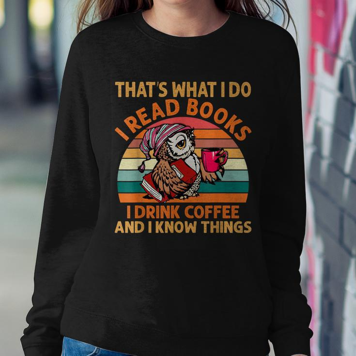 I Read Books I Drink Coffee And I Know Things Owl Lover Women Sweatshirt Unique Gifts