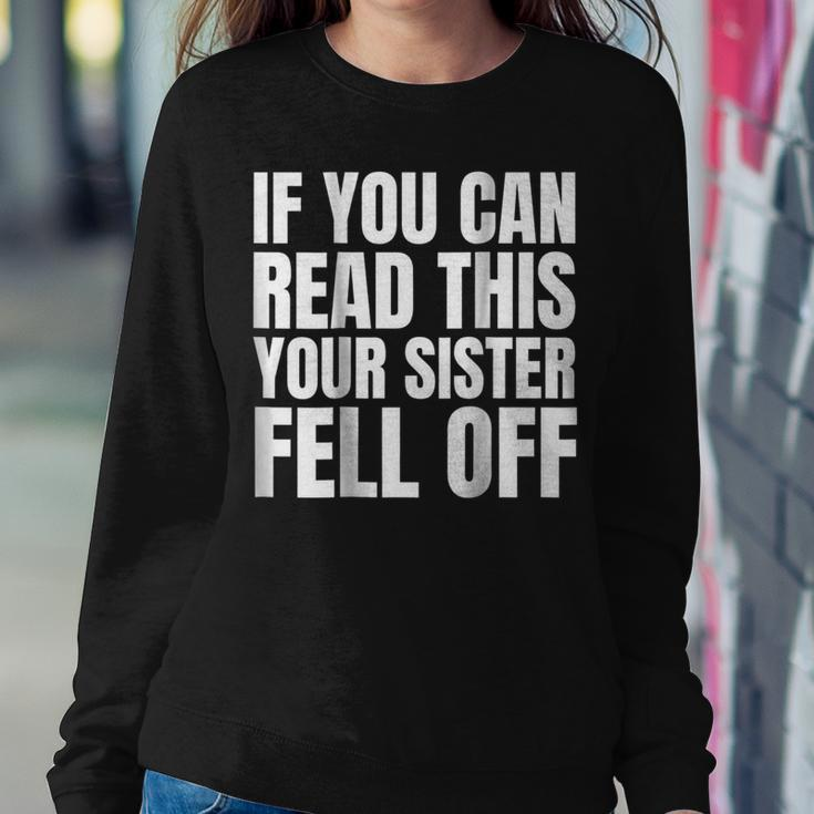 If You Can Read This Your Sister Fell Off Women Sweatshirt Unique Gifts