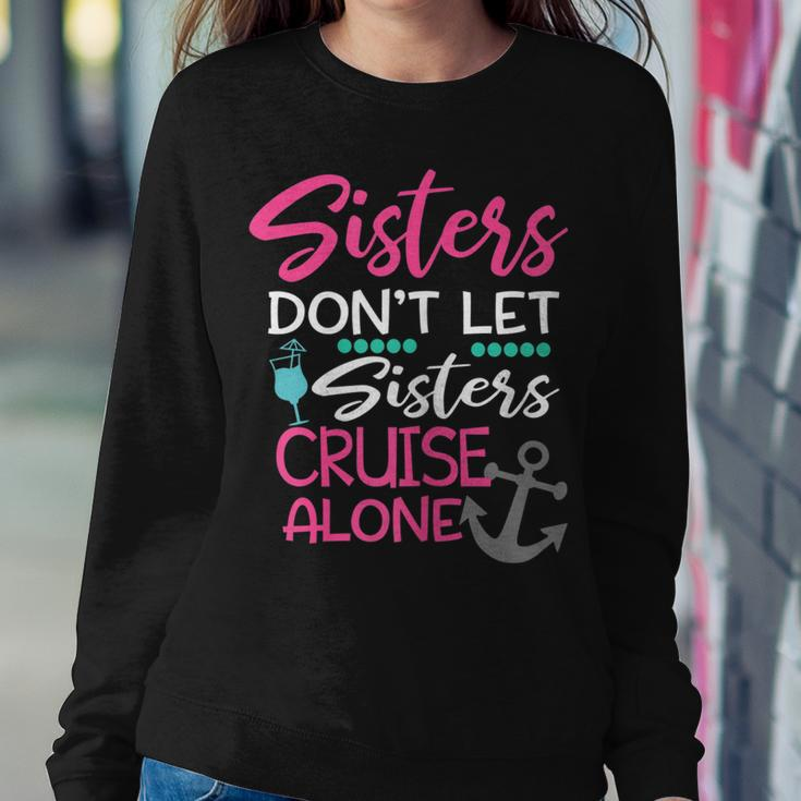 Womens Sisters Dont Let Sisters Cruise Alone Trip Women Sweatshirt Unique Gifts
