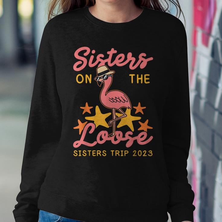 Sisters On The Loose Sisters Trip 2023 Fun Vacation Cruise Women Sweatshirt Unique Gifts