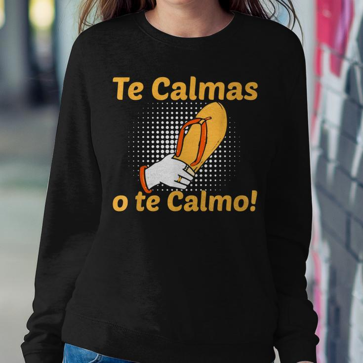 Spanish Mother Mom Expression Te Calmas O Te Calmo Women Sweatshirt Unique Gifts