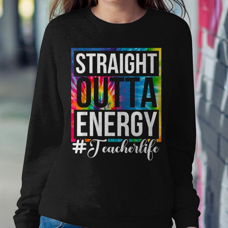 Straight Outta Energy Teacher Life Paraprofessional Women Sweatshirt Unique Gifts