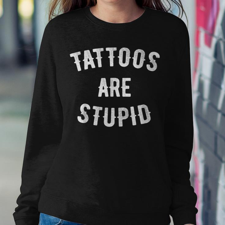 Tattoos Are Stupid Funny Sarcastic Retro Tattoo Lover Women Crewneck Graphic Sweatshirt Funny Gifts