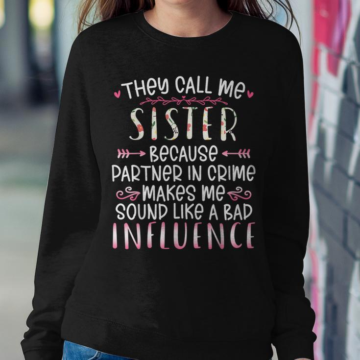 They Call Me Sister Because Partner In Crime Best Friend Women Crewneck Graphic Sweatshirt Personalized Gifts