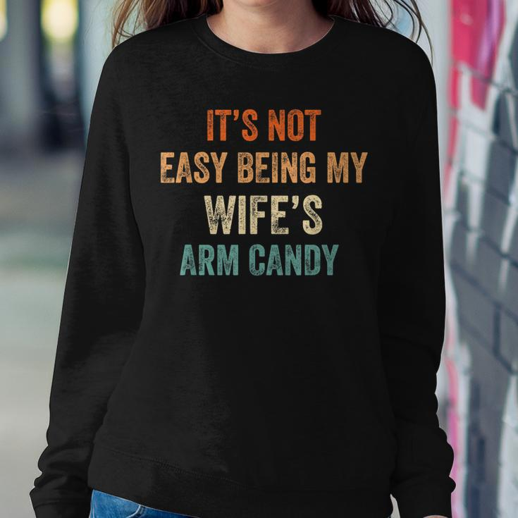 Vintage Its Not Easy Being My Wifes Arm Candy Women Crewneck Graphic Sweatshirt Funny Gifts