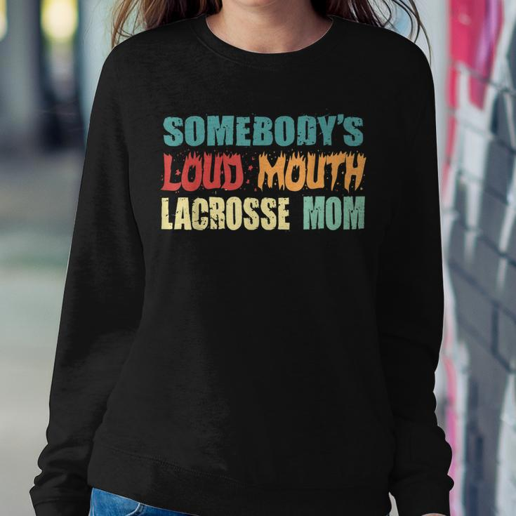 Vintage Somebodys Loud Mouth Lacrosse Mom Lax Player Women Women Sweatshirt Unique Gifts
