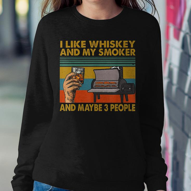 I Like Whiskey And My Smoker And Maybe 3 People Vintage Women Sweatshirt Unique Gifts