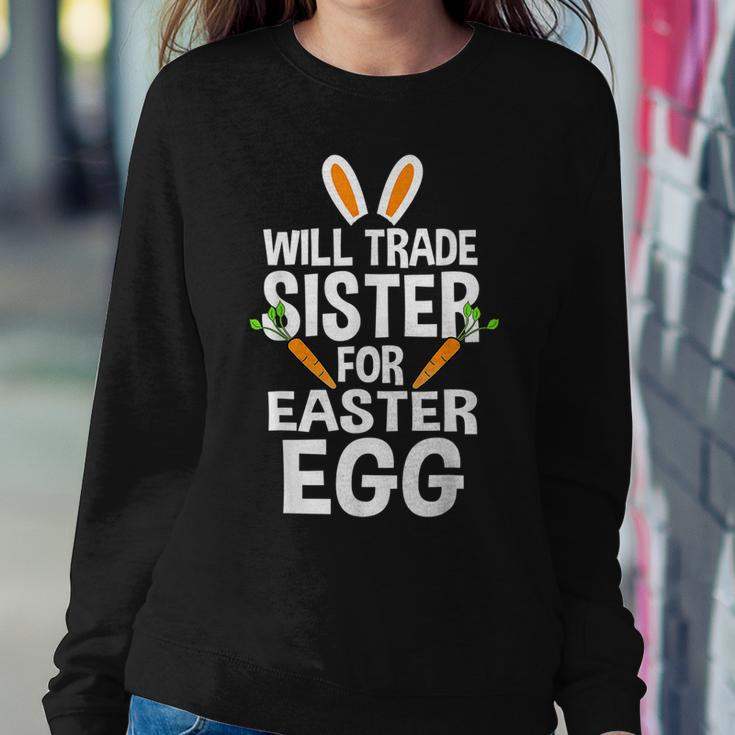 Will Trade Sister For Easter Egg Easter Women Sweatshirt Unique Gifts