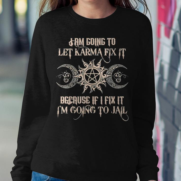 Witch - Im Going To Let Karma Fix It Because If I Fix It Women Crewneck Graphic Sweatshirt Personalized Gifts
