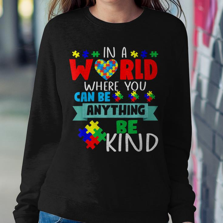 In A World Where You Can Be Anything Be Kind Autism Hand Women Sweatshirt Unique Gifts