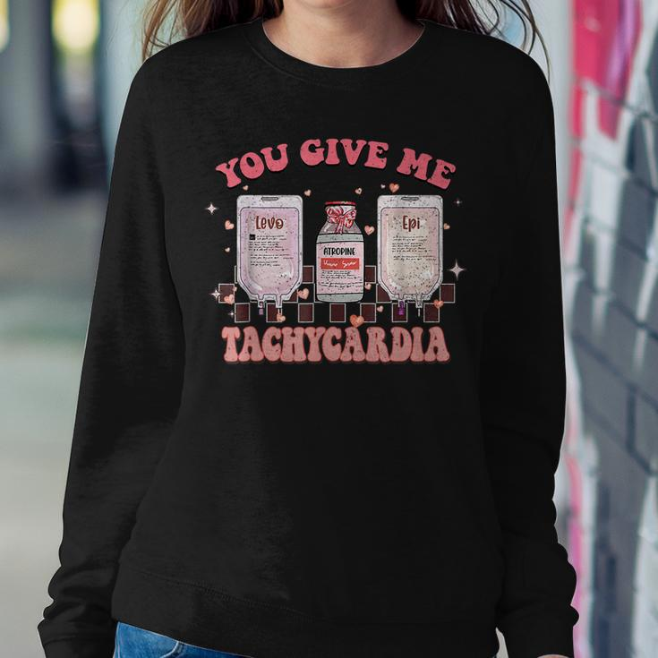 You Give Me Tachycardia Funny Icu Rn Nurse Valentines Day V5 Women Crewneck Graphic Sweatshirt Funny Gifts