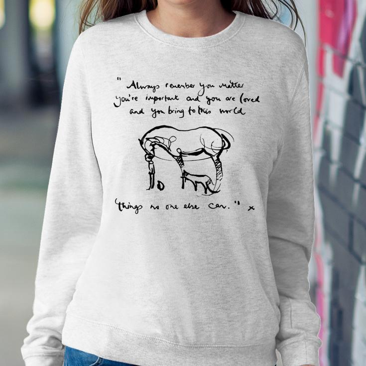 Boy Mole Fox And Horse Quote Always Remember You Matter Women Sweatshirt Unique Gifts