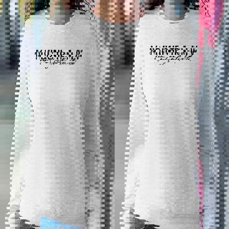 My Daughter In-Law Is My Favorite Child Family Humor Women Sweatshirt Unique Gifts