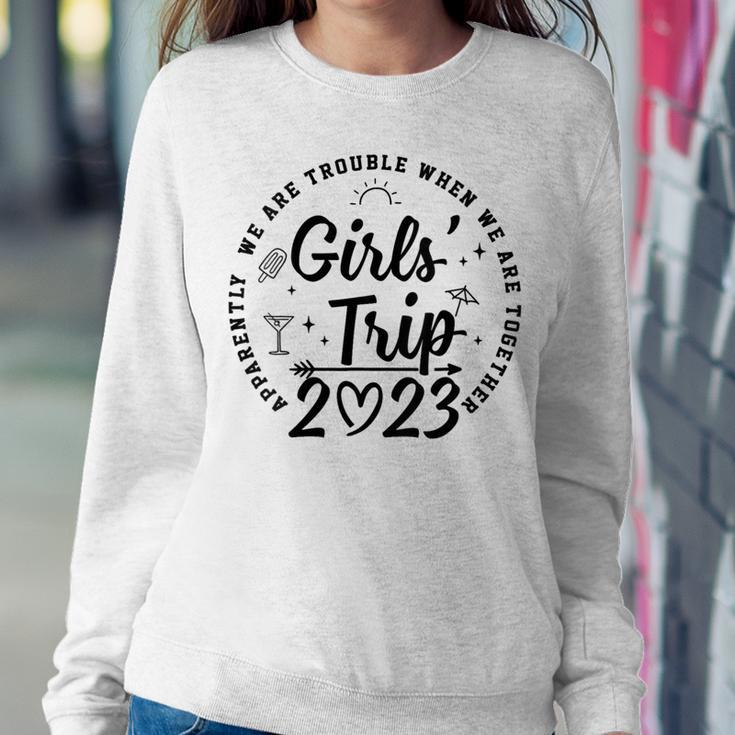 Womens Girls Trip 2023 Apparently Are Trouble When Women Sweatshirt Unique Gifts