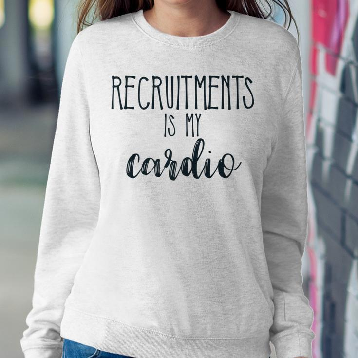 Recruitments Is My Cardio Sorority SisterWomen Sweatshirt Unique Gifts