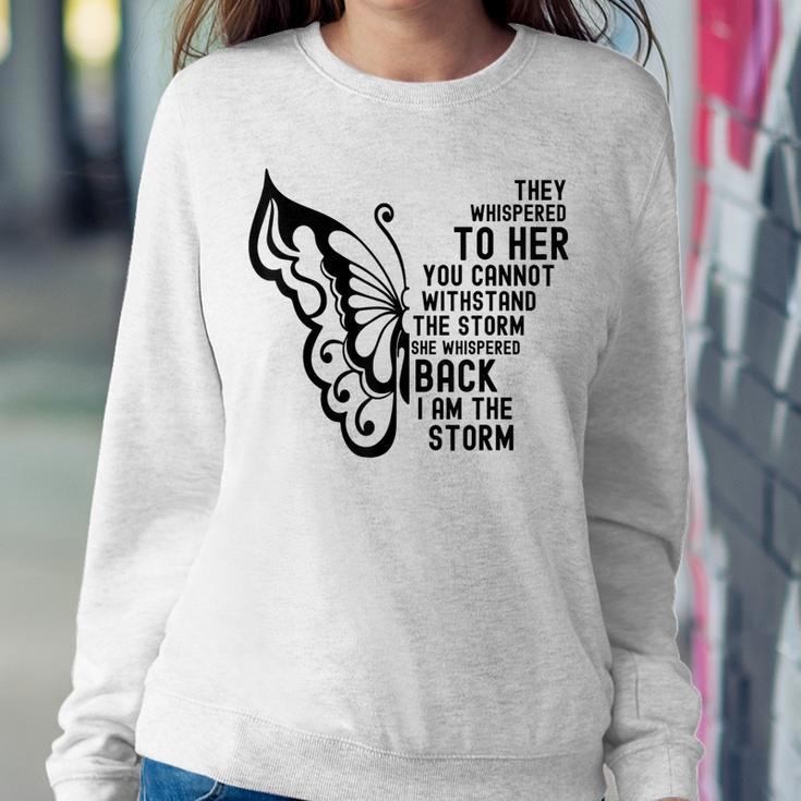 She Whispered Back I Am The Storm Butterfly Hippie Boho Girl Women Sweatshirt Unique Gifts