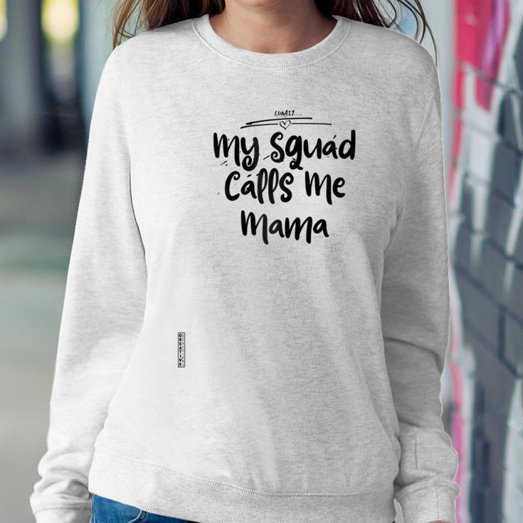 My Squad Calls Me Mama Proud Mom Crew Women Sweatshirt Unique Gifts