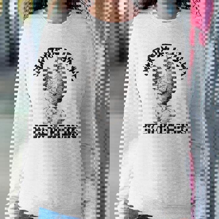 Support Your Local Egg Dealers Chicken Egg Lover Women Sweatshirt Unique Gifts