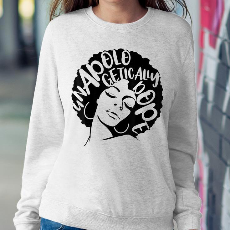 Unapologetically Dope Natural Hair For Mom Wife Sister Women Sweatshirt Unique Gifts