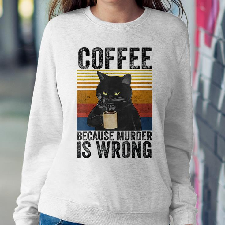 Womens Coffee Because Murder Is Wrong Angry Cat Coffee Funny Quote Women Crewneck Graphic Sweatshirt Funny Gifts