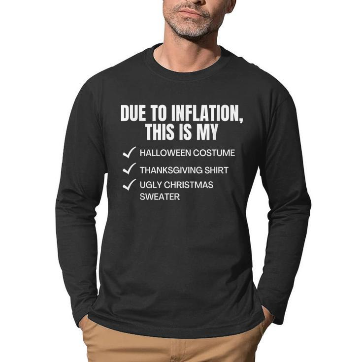 Due To Inflation This Is My Halloween Tday Christmas  Men Graphic Long Sleeve T-shirt
