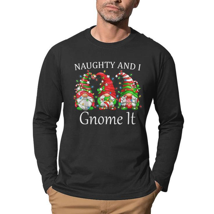 Naughty And I Gnome It Christmas Pajamas Gnomes Funny Xmas  Men Graphic Long Sleeve T-shirt