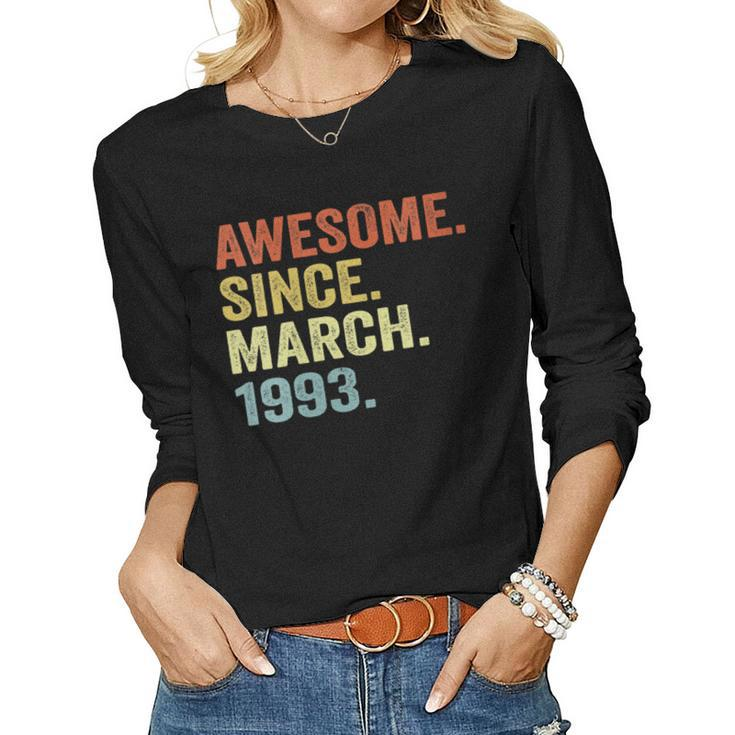 Womens 30Th Birthday 30 Years Old Awesome Since March 1993 Women Long Sleeve T-shirt