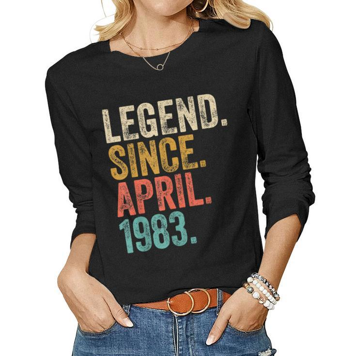 40 Years Old Legend Since April 1983 40Th Birthday Men Women Women Long Sleeve T-shirt
