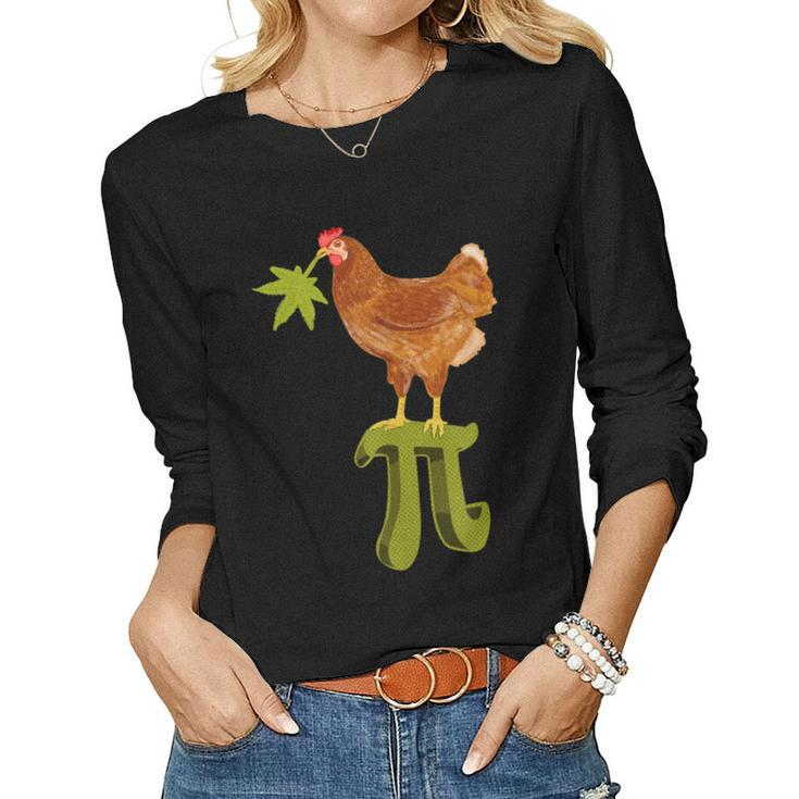 420 Weed Chicken Pot Pi Day Pie Pun Cannabis Leaf Women Long Sleeve T-shirt