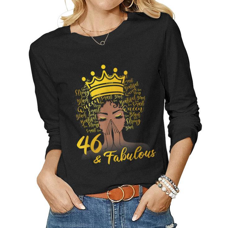 46 & Fabulous 46 Years Old Women 46Th Birthday Black Queen Women Long Sleeve T-shirt