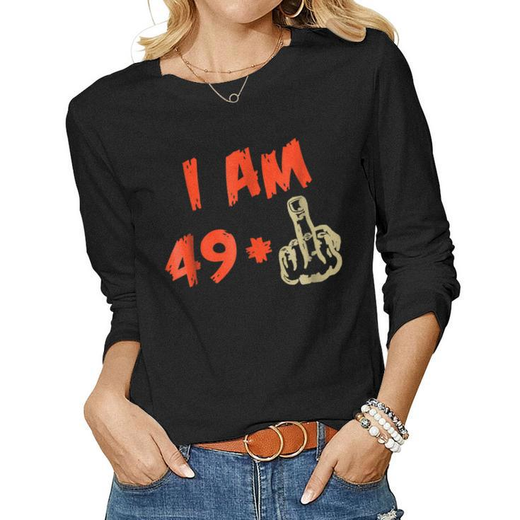 Im 49 Plus Middle Finger Shirt 50Th Birthday Tee Women Long Sleeve T-shirt