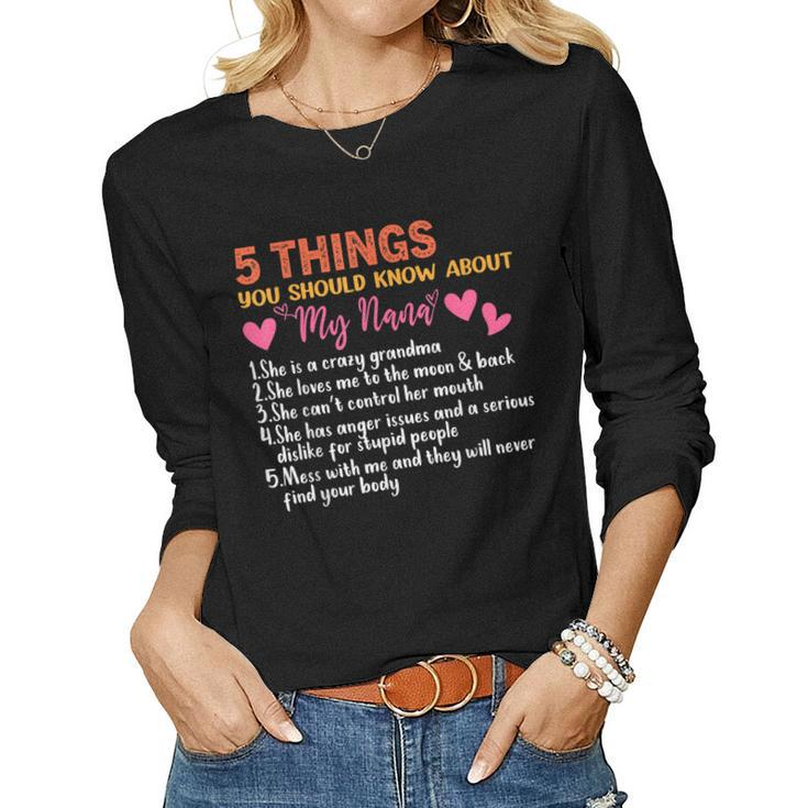 5 Things You Should Know About My Nana Mothers Day Funny  Women Graphic Long Sleeve T-shirt