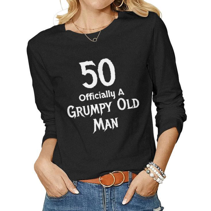 50Th Birthday Officially A Grumpy Old Man Women Long Sleeve T-shirt
